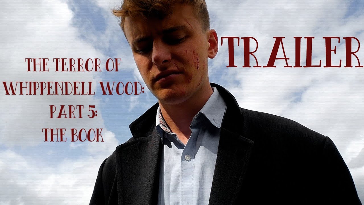 The Terror of Whippendell Wood: Part 5: The Book Trailer